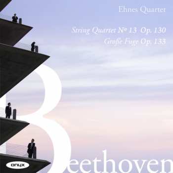 Album Ludwig van Beethoven: String Quartet No. 13, Op. 130 / Große Fuge, Op. 133