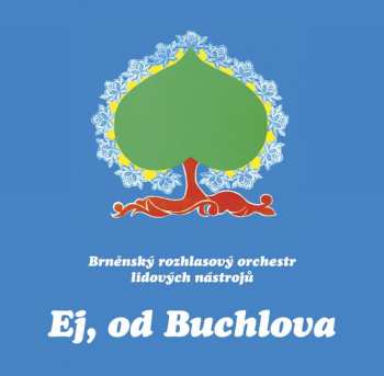 Album Brněnský Rozhlasový Orchestr Lidových Nástrojů: Ej, Od Buchlova