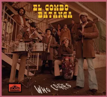 El Combo Batanga: Who Cares