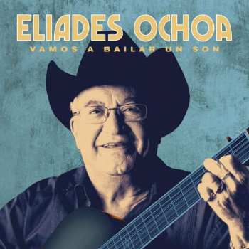 CD Eliades Ochoa: Vamos A Bailar Un Son