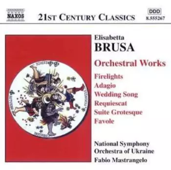 Orchestral Works: Firelights / Adagio / Wedding Song / Requiescat / Suite Grotesque / Favole