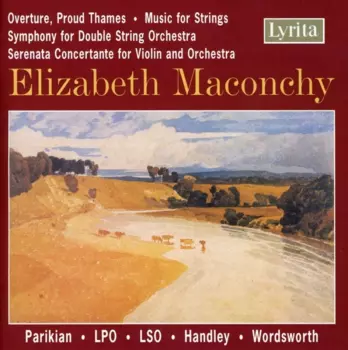 Overture, Proud Thames; Music For Strings; Serenata Concertante; Symphony For Violin And Orchestra