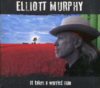CD Elliott Murphy: It Takes A Worried Man