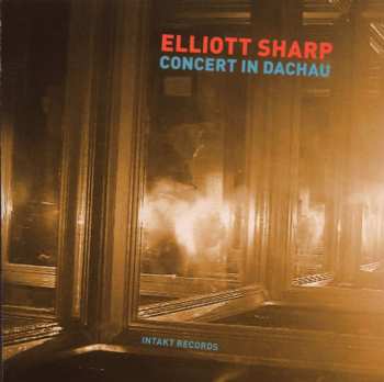 CD Elliott Sharp: Concert In Dachau