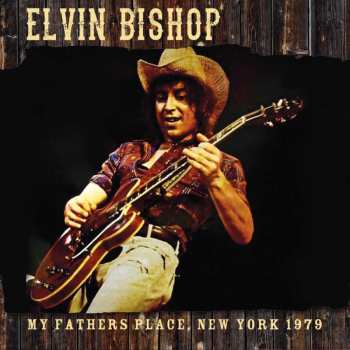 CD Elvin Bishop: My Fathers Place, New York 1979
