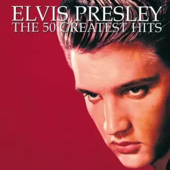 Elvis Presley: The 50 Greatest Hits