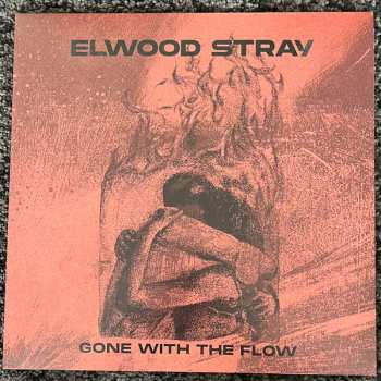LP Elwood Stray: Gone With The Flow