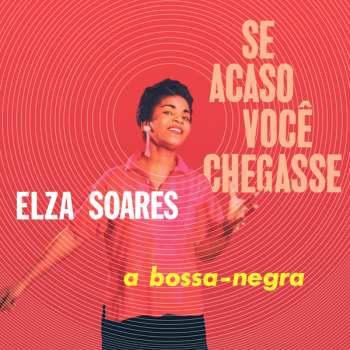 LP Elza Soares: Se Acaso Você Chegasse