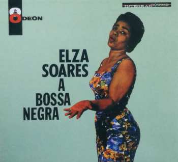 CD Elza Soares: Se Acaso Você Chegasse & A Bossa Negra LTD | DIGI