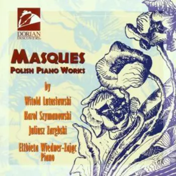 Karol Szymanowski: Masques - Polish Piano Works