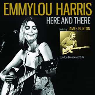 CD Emmylou Harris: Here And There (London Broadcast 1976)
