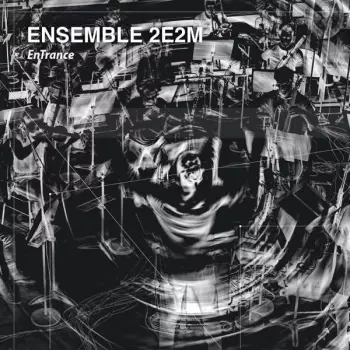 Ensemble 2E2M: Entrance