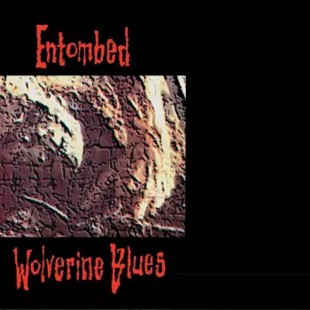 Entombed: Wolverine Blues