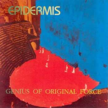 CD Epidermis: Genius Of Original Force