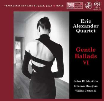 SACD Eric Alexander Quartet: Gentle Ballads VI
