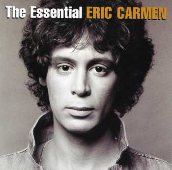 2CD Eric Carmen: The Essential Eric Carmen