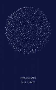 LP Eric Chenaux: Dull Lights