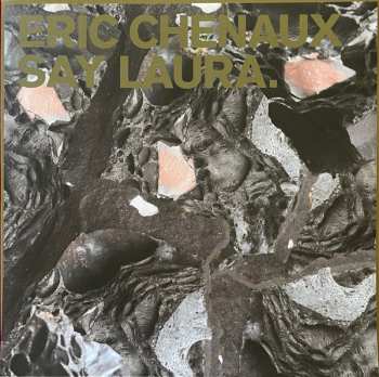 LP Eric Chenaux: Say Laura