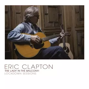 Eric Clapton: The Lady In The Balcony: Lockdown Sessions