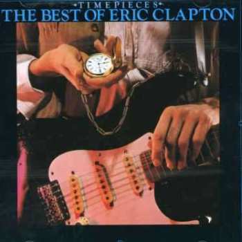 Album Eric Clapton: Time Pieces (The Best Of Eric Clapton)