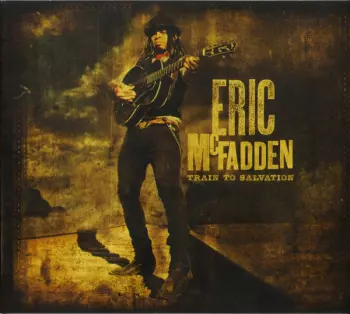 Eric McFadden: Train To Salvation