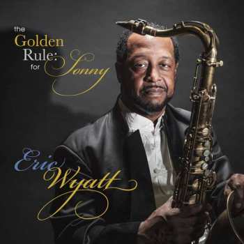 CD Eric Wyatt: The Golden Rule: For Sonny