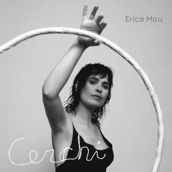 Album Erica Mou: Cerchi