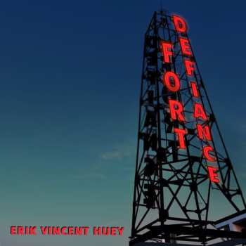 Album Erik Vincent Huey: Fort Defiance