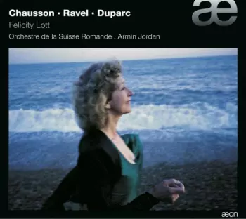 Maurice Ravel: Chausson ▪︎ Ravel ▪︎ Duparc