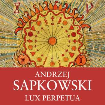 2CD Ernesto Čekan: Sapkowski: Lux Perpetua. 3. Díl Husitské Trilogie