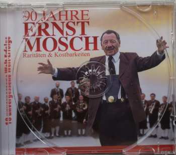 CD Ernst Mosch: 90 Jahre Ernst Mosch - Raritäten & Kostbarkeiten