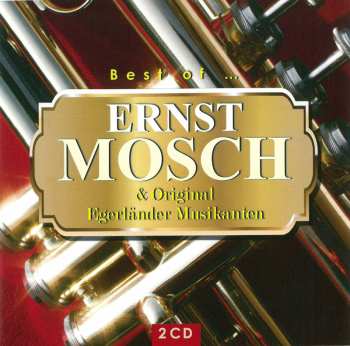 Album Ernst Mosch Und Seine Original Egerländer Musikanten: Best Of Ernst Mosch & Original Egerländer Musikanten