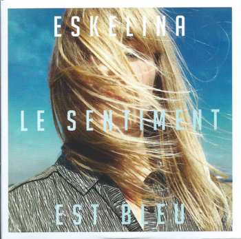 Album Eskelina: Le Sentiment Est Bleu