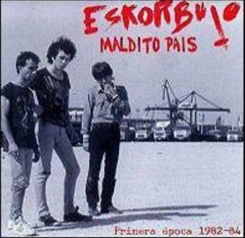 2CD Eskorbuto: Maldito Pais: Primera Epoca 1982-84