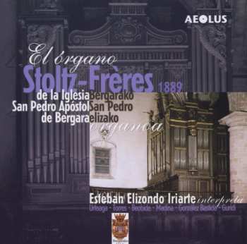 Album Esteban Elizondo Iriarte: El órgano Stoltz-Frères de la Iglesia San Pedro Apóstol de Bergara