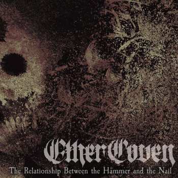 CD Ether Coven: The Relationship Between The Hammer And The Nail