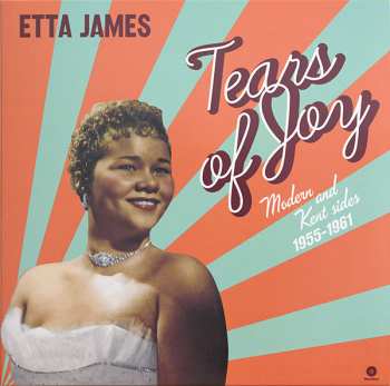 LP Etta James: Tears Of Joy Modern and Kent Sides 1955-1961 LTD