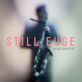CD Euge Groove: Still Euge