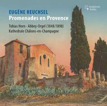 CD Eugene Reuchsel: Orgelwerke "promenades En Provence"
