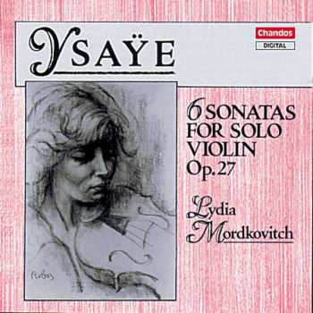 CD Eugene Ysaye: Sonaten Für Violine Solo Op.27 Nr.1-6