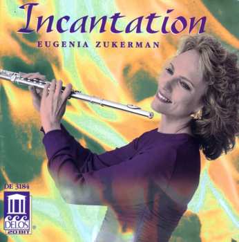Album Eugenia Zukerman: Incantations