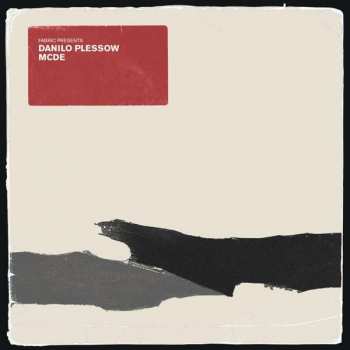 Album Motor City Drum Ensemble: Fabric Presents Danilo Plessow / MCDE