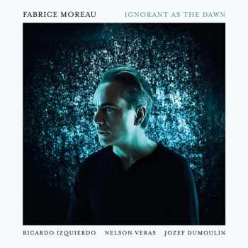 Album Fabrice Moreau: Ignorant as the Dawn