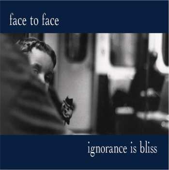 4LP Face To Face: Ignorance Is Bliss - 25th Anniversary Deluxe Ed.