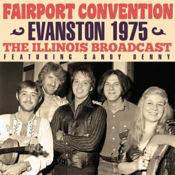CD Fairport Convention: Evanston 1975, The Illinois Broadcast