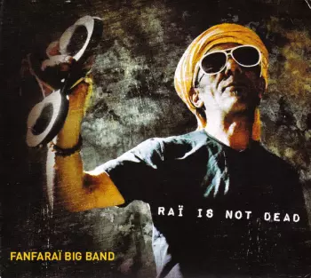 Fanfaraï: Raï Is Not Dead