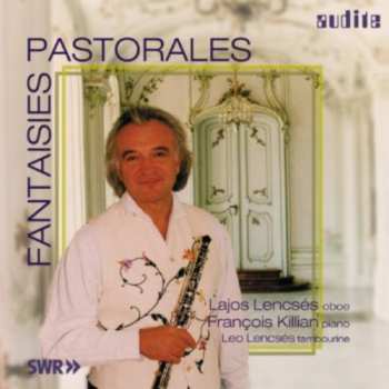 CD Fantasies Pastorales Music For Oboe & Piano / Var: Fantasies Pastorales Music For Oboe & Piano / Var