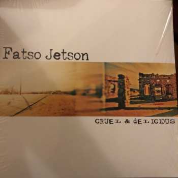 LP Fatso Jetson: Cruel  & Delicious