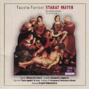 Fausto Farroni: Stabat Mater Per Soprano, Contralto , Coro E Orchestra