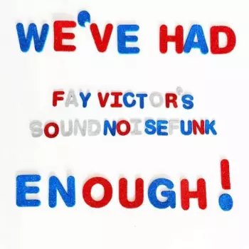 We’ve Had Enough